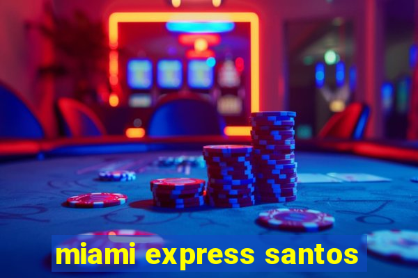 miami express santos